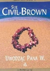Okładka książki Uwodząc Pana W. Sue Civil-Brown