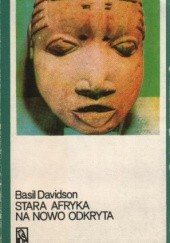 Okładka książki Stara Afryka na nowo odkryta Basil Davidson