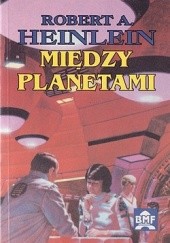 Okładka książki Między planetami Robert A. Heinlein