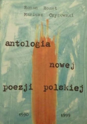 Antologia nowej poezji polskiej 1990–1999