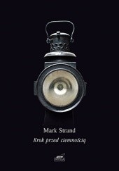 Okładka książki Krok przed ciemnością Mark Strand