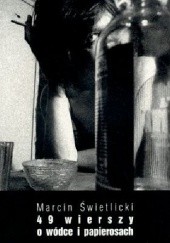 Okładka książki 49 wierszy o wódce i papierosach Marcin Świetlicki