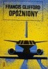 Okładka książki Opóźniony Francis Clifford