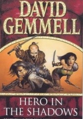 Okładka książki Hero in the Shadows David Gemmell