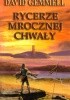 Okładka książki Rycerze mrocznej chwały David Gemmell