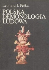 Okładka książki Polska demonologia ludowa Leonard J. Pełka