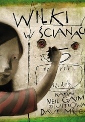 Okładka książki Wilki w ścianach Neil Gaiman, Dave McKean