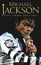 Michael Jackson. Życie i śmierć króla popu