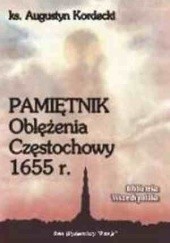 Okładka książki Pamiętnik oblężenia Częstochowy 1655 r. Augustyn Kordecki