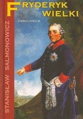 Okładka książki Fryderyk Wielki Stanisław Salmonowicz