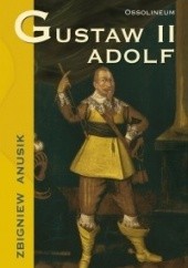 Okładka książki Gustaw II Adolf Zbigniew Anusik