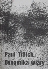 Okładka książki Dynamika wiary Paul Tillich