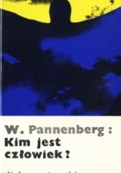 Okładka książki Kim jest człowiek? Współczesna antropologia w świetle teologii Wolfhart Pannenberg