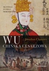 Okładka książki Wu. Chińska cesarzowa Jonathan Clements