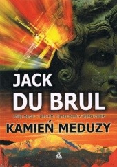 Okładka książki Kamień Meduzy Jack Du Brul