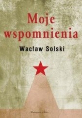 Okładka książki Moje wspomnienia Wacław Solski