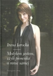 Okładka książki Motylem jestem, czyli piosenka o mnie samej Irena Jarocka