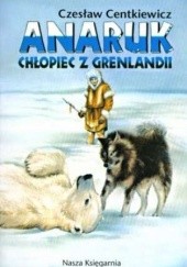 Okładka książki Anaruk chłopiec z Grenlandii 