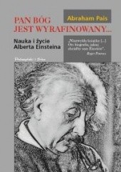 Okładka książki Pan Bóg jest wyrafinowany... Nauka i życie Alberta Einsteina. Abraham Pais
