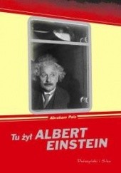 Okładka książki Tu żył Albert Einstein Abraham Pais