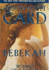 Okładka książki Rebekah: Women of Genesis Orson Scott Card