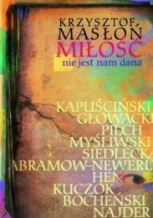 Okładka książki Miłość nie jest nam dana Krzysztof Masłoń