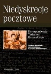 Okładka książki Niedyskrecje pocztowe. Korespondencja Tadeusza Borowskiego Tadeusz Drewnowski