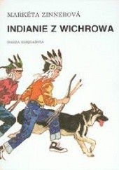 Okładka książki Indianie z Wichrowa Markéta Zinnerová
