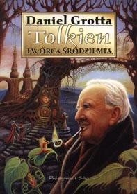 Okładka książki Tolkien twórca Śródziemia Daniel Grotta