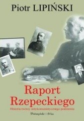 Okładka książki Raport Rzepeckiego Piotr Lipiński