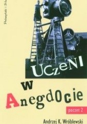 Okładka książki Uczeni w anegdocie. Poczet drugi Andrzej Kajetan Wróblewski