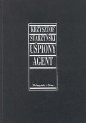 Okładka książki Uśpiony agent Krzysztof Starzyński