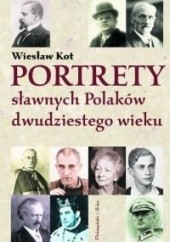 Portrety sławnych Polaków dwudziestego wieku