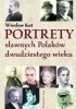 Okładka książki Portrety sławnych Polaków dwudziestego wieku Wiesław Kot