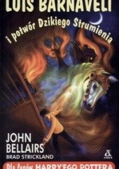 Okładka książki Luis Barnavelt i potwór Dzikiego Strumienia John Bellairs, William Bradley Strickland