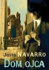 Okładka książki Dom ojca Justo Navarro
