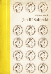 Okładka książki Jan III Sobieski Zbigniew Wójcik