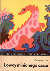 Okładka książki Łowcy minionego czasu Franciszek Klon