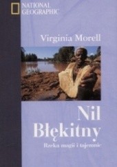 Okładka książki Nil Błękitny. Rzeka magii i tajemnic. Virginia Morell
