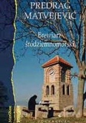 Okładka książki Brewiarz śródziemnomorski Predrag Matvejević