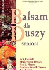 Okładka książki Balsam dla duszy seniora Jack Canfield, Mark Victor Hansen