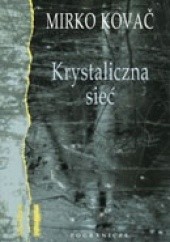 Okładka książki Krystaliczna sieć Mirko Kovač