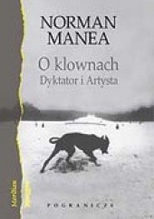 Okładka książki O klownach. Dyktator i Artysta Norman Manea