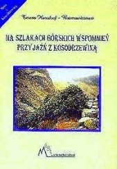 Okładka książki Przyjaźń z kosodrzewiną: Na szlakach górskich wspomnień Teresa Harsdorf-Bromowiczowa
