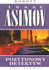Okładka książki Pozytonowy detektyw Isaac Asimov