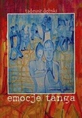 Okładka książki Emocje tanga Tadeusz Dębski