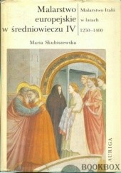 Okładka książki Malarstwo Italii w latach 1250-1400 Maria Skubiszewska