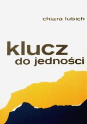 Okładka książki Klucz do jedności Chiara Lubich