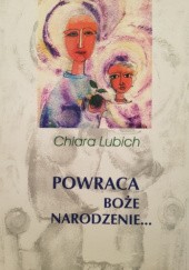 Okładka książki Powraca Boże Narodzenie Chiara Lubich