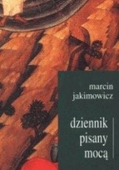 Okładka książki Dziennik pisany mocą Marcin Jakimowicz
